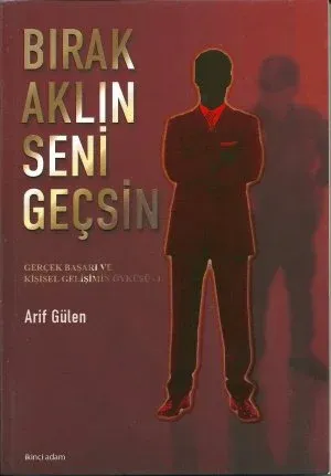 Bırak Aklın Seni Geçsin