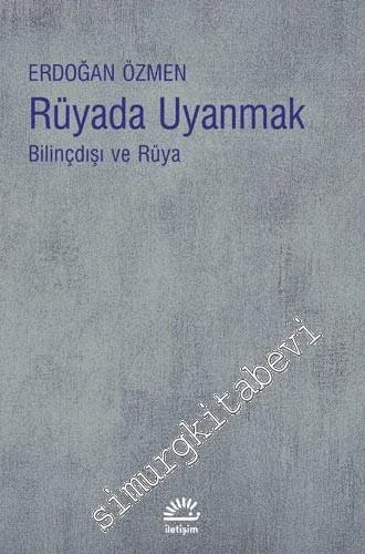 Rüyada Uyanmak: Bilinçdışı ve Rüya -