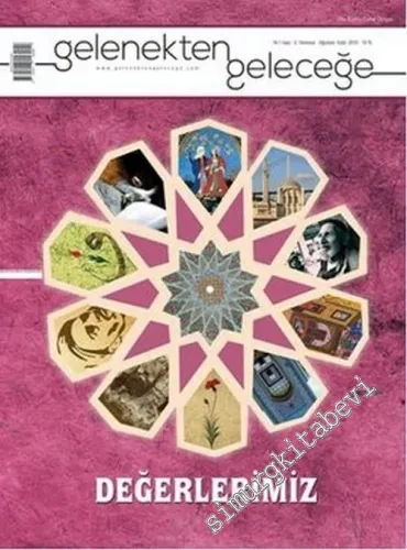 Muhafazakar Düşünce Dergisi - Dosya: Kadim Bilgeliğin Kutsal Yolculuğu: Gelenekten Geleceğe:Değerlerimiz - Sayı: 3      Kış 2005
