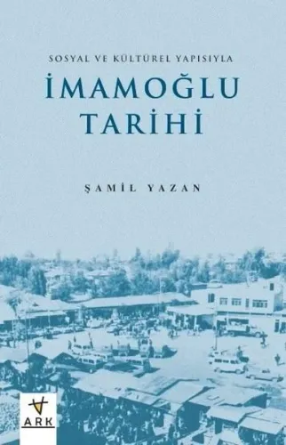 Sosyal Ve Kültürel Yapısıyla İmamoğlu Tarihi