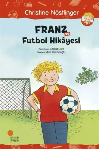 Franz ve Futbol Hikayesi Christine Nöstlinger Günışığı Kitaplığı 9786059405645