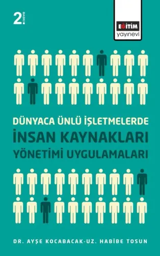Dünyaca Ünlü İşletmelerde İnsan Kaynakları Yönetimi (2.Baskı)