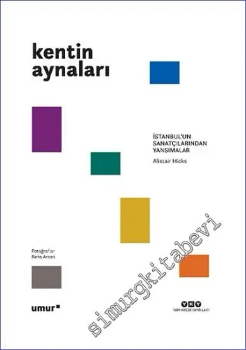 Kentin Aynaları - İstanbul'un Sanatçılarından Yansımalar -         2022