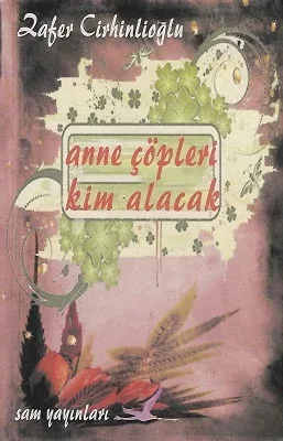 Anne Çöpleri Kim Alacak