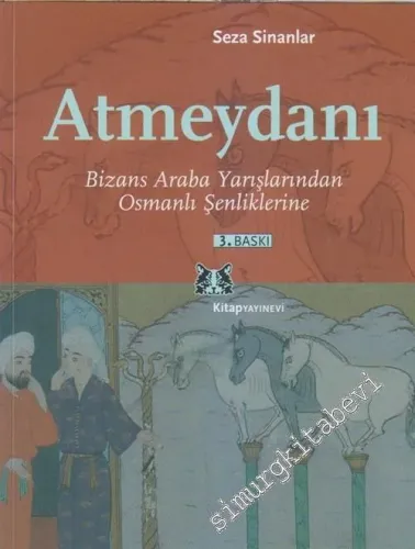 Atmeydanı: Bizans Araba Yarışlarından Osmanlı Şenliklerine -         2023