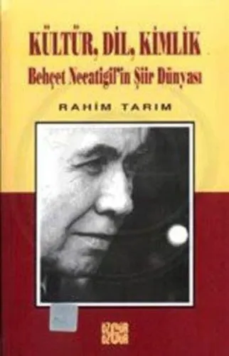 Kültür, Dil, Kimlik, Behçet Necatigil´in Şiir Dünyası