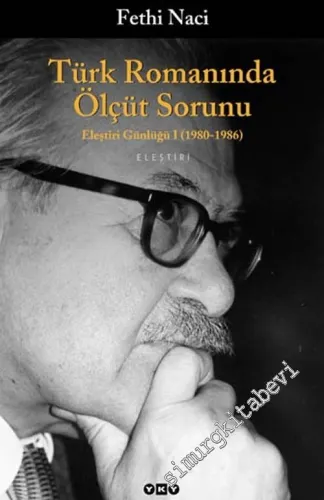 Türk Romanında Ölçüt Sorunu: Eleştiri Günlüğü 1 ( 1980 - 1986 ) -        2002