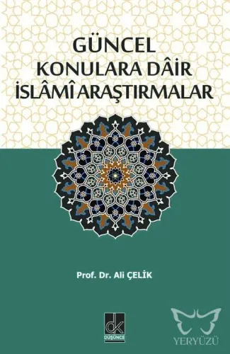 GÜNCEL KONULARA DÂİR İSLÂMÎ ARAŞTIRMALAR