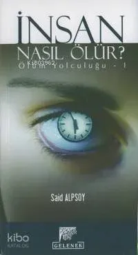 İnsan Nasıl Ölür; Ölüm Yolculuğu 1