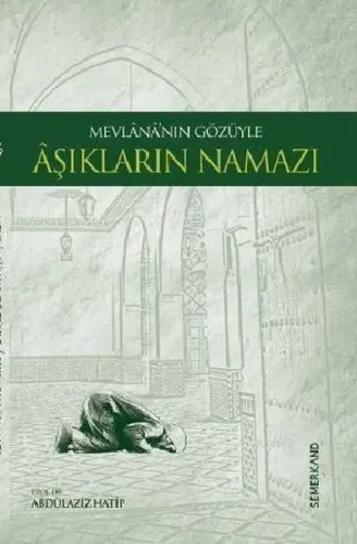 Mevlana'nın Gözüyle Aşıkların Namazı