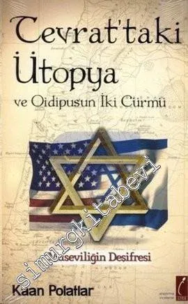 Tevrat'taki Ütopya ve Oidipus'un İki Cürmü : Museviliğin Deşifresi -