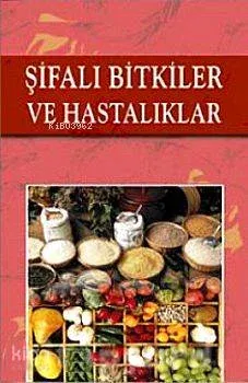 Şifalı Bitkiler ve Hastalıklar