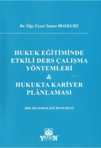 Hukuk Eğitiminde Etkili Çalışma Yöntemleri ve Hukukta Kariyer Planlaması