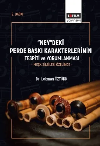 “Ney”deki Perde Baskı Karakterlerinin Tespiti Ve Yorumlanması -Meşk Silsilesi Özelinde