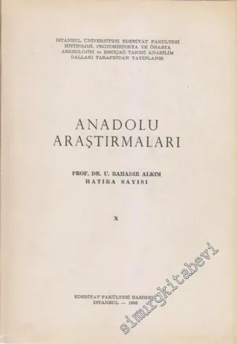 Anadolu Araştırmaları Bahadır Alkım Hatıra Sayısı - Sayı: 10       1986