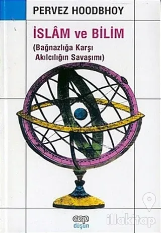 İslam ve Bilim (Bağnazlığa Karşı Akılcılığın Savaşımı)