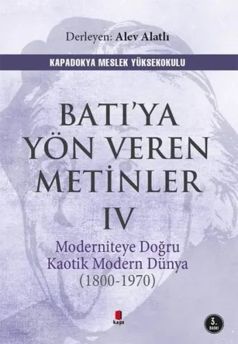 Batı'ya Yön Veren Metinler 4; Moderniteye Doğru Kaotik Modern Dünya (1970-1800)
