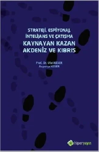 Strateji, Espiyonaj, İntelijans ve Çatışma Kaynayan Kazan Akdeniz ve Kıbrıs