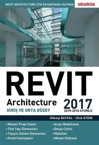 Revit Architecture 2017; Giriş ve Orta Düzey / 2015 - 2016 Uyumlu