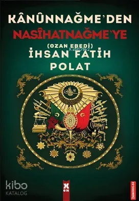 Kânunnağme'den Nasîhatnağme'ye