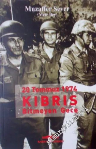 20 Temmuz 1974 Kıbrıs : Bitmeyen Gece -