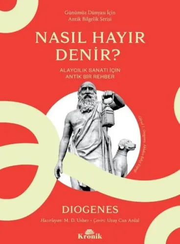 Nasıl Hayır Denir? Alaycılık Sanatı İçin Antik Bir Rehber - Günümüz Dünyası İçin Antik Bilgelik