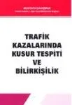 Trafik Kazalarında Kusur Tespiti ve Bilirkişilik