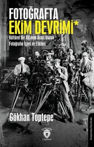Fotoğrafta Ekim Devrimi* Kültürel Bir Aktarım Aracı Olarak Fotoğrafın İşlev ve Etkileri