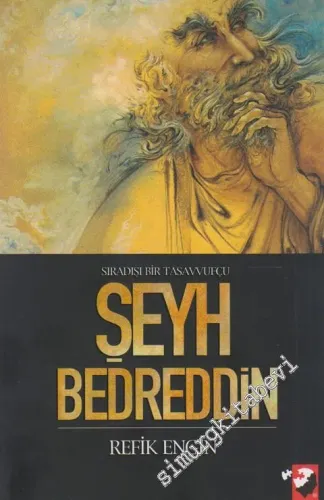 Sıradışı Bir Tasavvufçu Şeyh Bedreddin -         2008