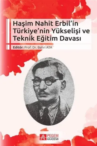 Haşim Nahit Erbil'in Türkiye'nin Yükselişi ve Teknik Eğitim Davası