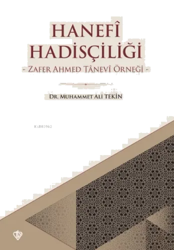 Hanefi Hadisçiliği Zafer Ahmed Tanevi Örneği