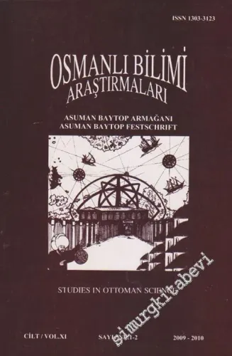 Osmanlı Bilimi Araştırmaları Dergisi  = Studies In Ottoman Science: Asuman Baytop Armağanı - Sayı: 1-2  11