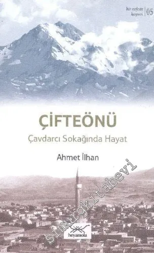 Çifteönü: Çavdarcı Sokağında Hayat