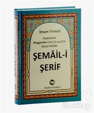 Şema'il Şerif Hadislerle Peygamberimiz (s.a.v)'in Güzel Ahlakı (Ciltli)