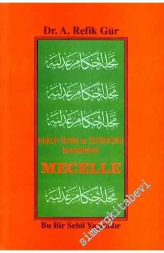 Hukuk Tarihi ve Tefekkürü Bakımından Mecelle -        1993