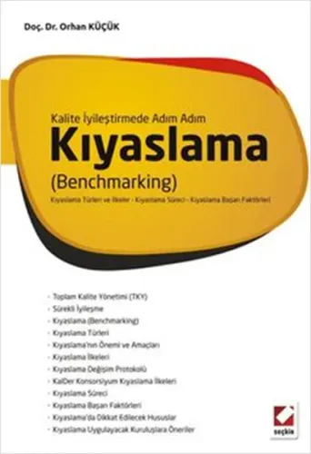 Kıyaslama; Kıyaslama Türleri ve İlkeler  Kıyaslama Süreci Kıyaslama Başarı Faktörleri
