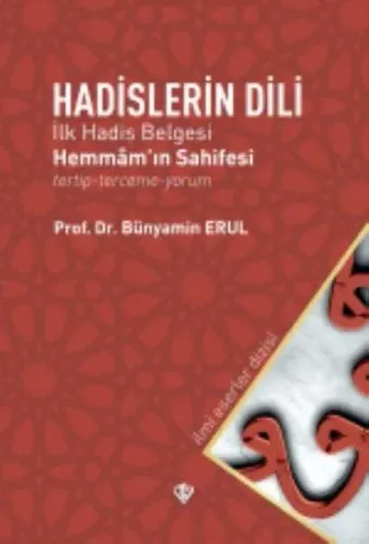 Hadislerin Dili; İlk Hadis Belgesi Hemmam'ın Sahnesi -Tertip, Tercüme, Yorum-
