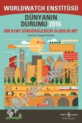 Dünyanın Durumu 2016: Bir Kent Sürdürülebilir Olabilir mi? -