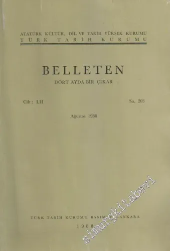 Türk Tarih Kurumu Belleten - Sayı: 203  52    Ağustos