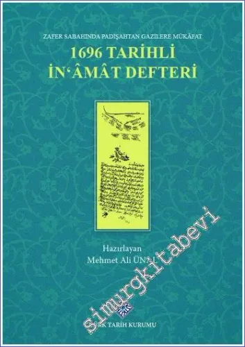 Zafer Sabahında Padişahtan Gazilere Mükâfat: 1696 Tarihli İnâmât Defteri -