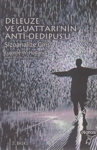 Deleuze ve Guattari'nin Anti - Oedipus'u: Şizoanalize Giriş -        2013