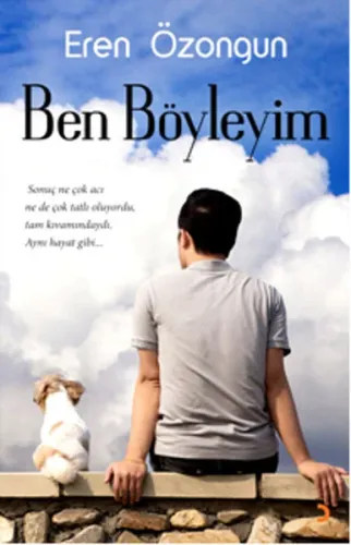 Ben Böyleyim; Sonuç ne çok acı ne de çok tatlı oluyordu, tam kıvamındaydı. Aynı hayat gibi