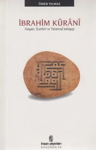 İbrahim Kûrânî; Hayatı, Eserleri ve Tasavvuf Anlayışı