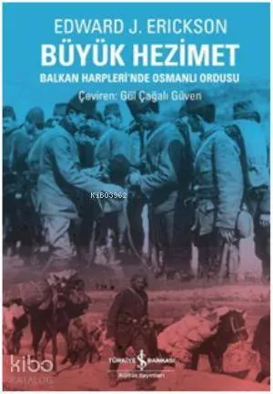 Büyük Hezimet; Balkan Harplerinde Osmanlı Ordusu