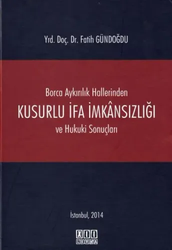 Kusurlu İfa İmkansızlığı ve Hukuki Sonuçları