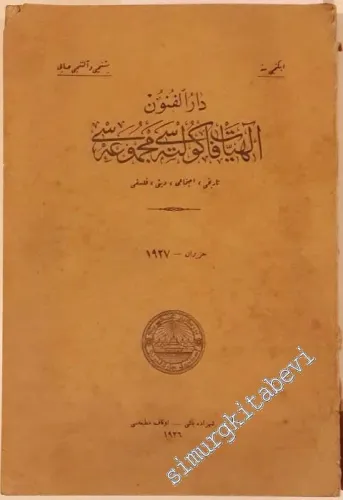 OSMANLICA: Darülfünun İlahiyat Fakültesi Mecmuası, Tarihi, İçtimai, Dini, Felsefi. İkinci Sene, Beşinci ve Altıncı sayı, Haziran 1927 -