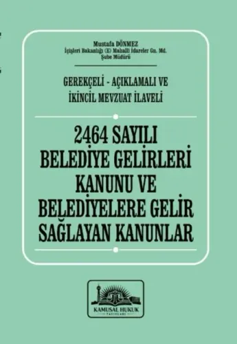 2464 Sayılı Belediye Gelirleri Kanunu Ve Belediyelere Gelir Sağlayan Kanunlar