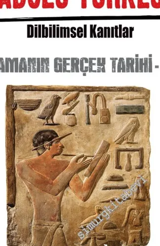 Eski Çağda Anadolu Türklüğü : Dilbilimsel Kanıtlar - Zamanın Gerçek Tarihi 6  -         2019