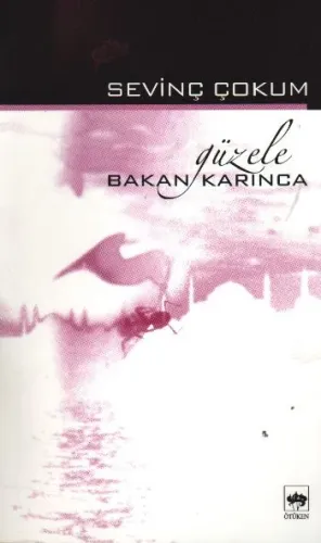 Güzele Bakan Karınca