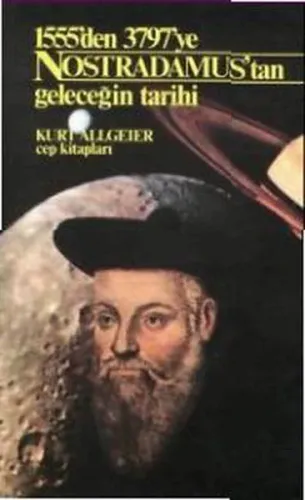 Nostradamus'tan Geleceğin Tarihi 1555'den 3797'ye
